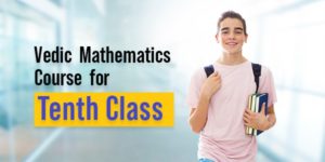 Vedic Mathematics Online Course for Tenth Class