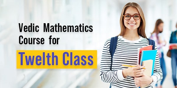 Vedic Mathematics Online Course for Twelth Class