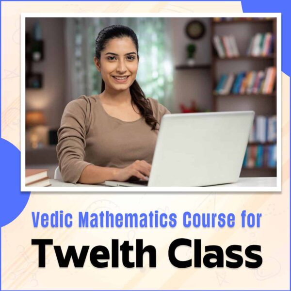 Vedic Math Class 12 Students Online Course