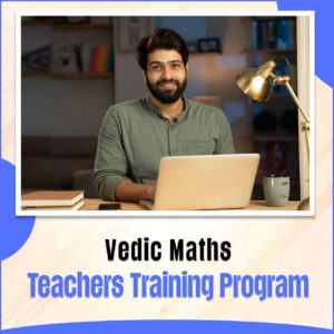 Vedic Maths Teachers Training Program